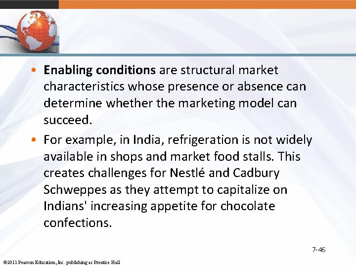  • Enabling conditions are structural market characteristics whose presence or absence can determine