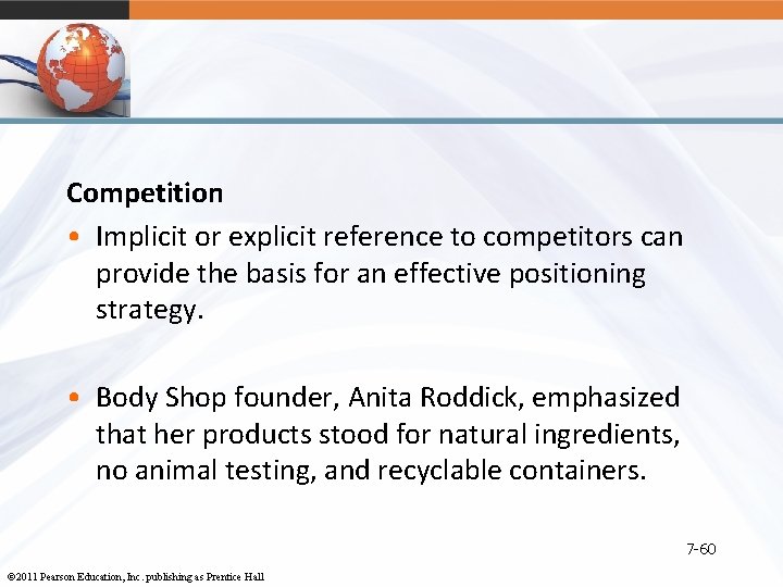 Competition • Implicit or explicit reference to competitors can provide the basis for an