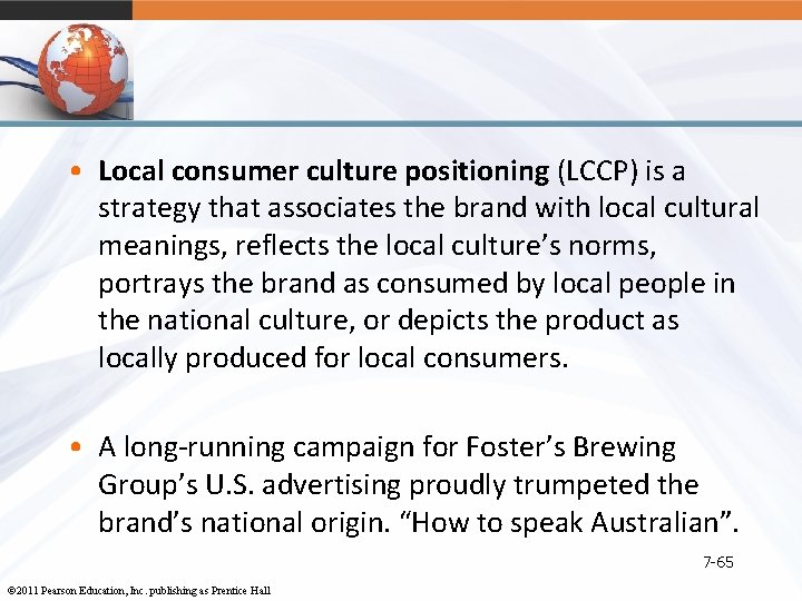  • Local consumer culture positioning (LCCP) is a strategy that associates the brand