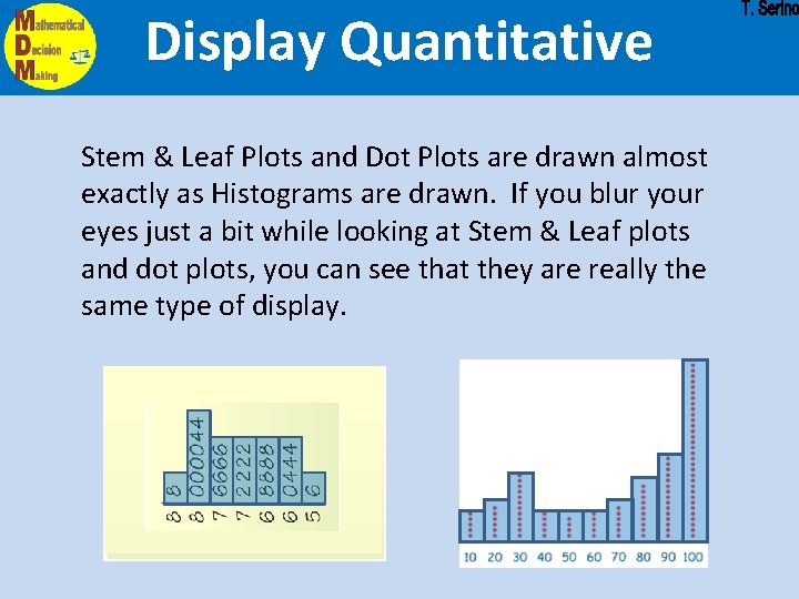 Display Quantitative Stem & Leaf Plots and Dot Plots are drawn almost exactly as