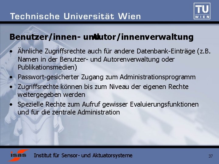 Benutzer/innen- und Autor/innenverwaltung • Ähnliche Zugriffsrechte auch für andere Datenbank-Einträge (z. B. Namen in