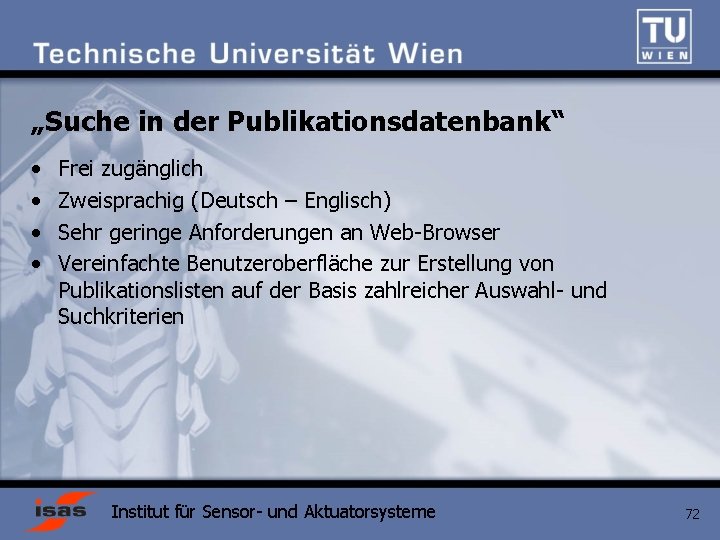 „Suche in der Publikationsdatenbank“ • • Frei zugänglich Zweisprachig (Deutsch – Englisch) Sehr geringe