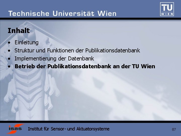 Inhalt • • Einleitung Struktur und Funktionen der Publikationsdatenbank Implementierung der Datenbank Betrieb der