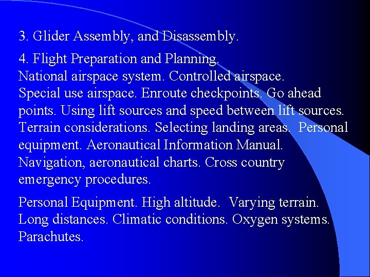 3. Glider Assembly, and Disassembly. 4. Flight Preparation and Planning. National airspace system. Controlled