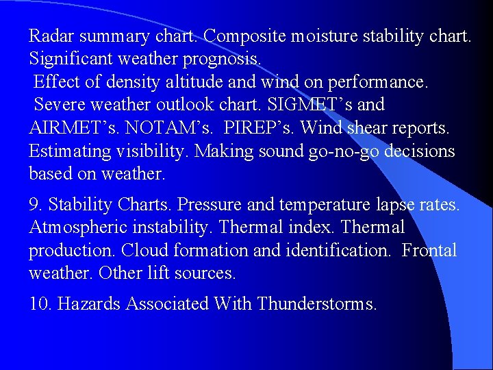 Radar summary chart. Composite moisture stability chart. Significant weather prognosis. Effect of density altitude