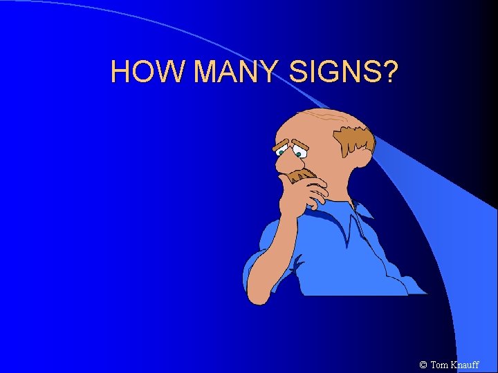 HOW MANY SIGNS? © Tom Knauff 