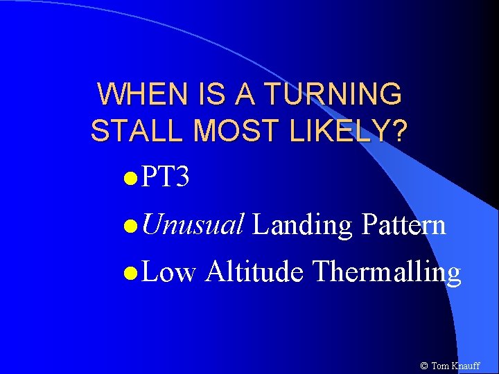 WHEN IS A TURNING STALL MOST LIKELY? l PT 3 l Unusual l Low