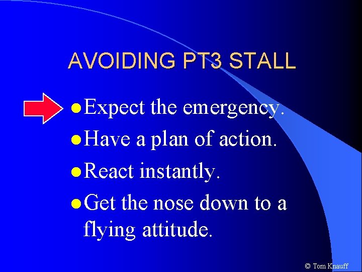 AVOIDING PT 3 STALL l Expect the emergency. l Have a plan of action.