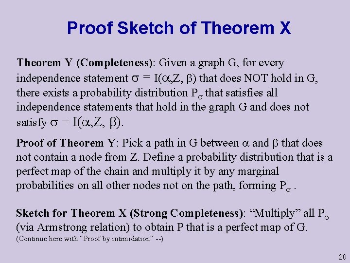 Proof Sketch of Theorem X Theorem Y (Completeness): Given a graph G, for every