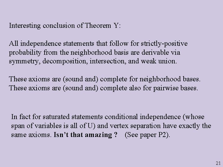 Interesting conclusion of Theorem Y: All independence statements that follow for strictly-positive probability from