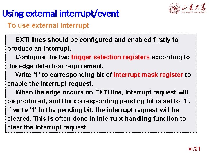 Using external interrupt/event To use external interrupt EXTI lines should be configured and enabled