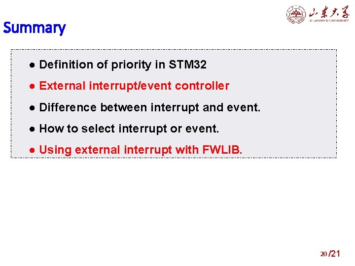 Summary ● Definition of priority in STM 32 ● External interrupt/event controller ● Difference