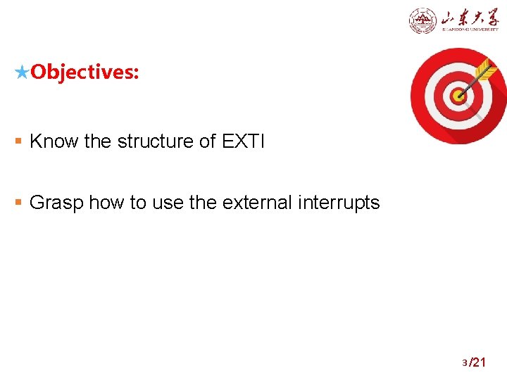 ★Objectives: Know the structure of EXTI Grasp how to use the external interrupts 3