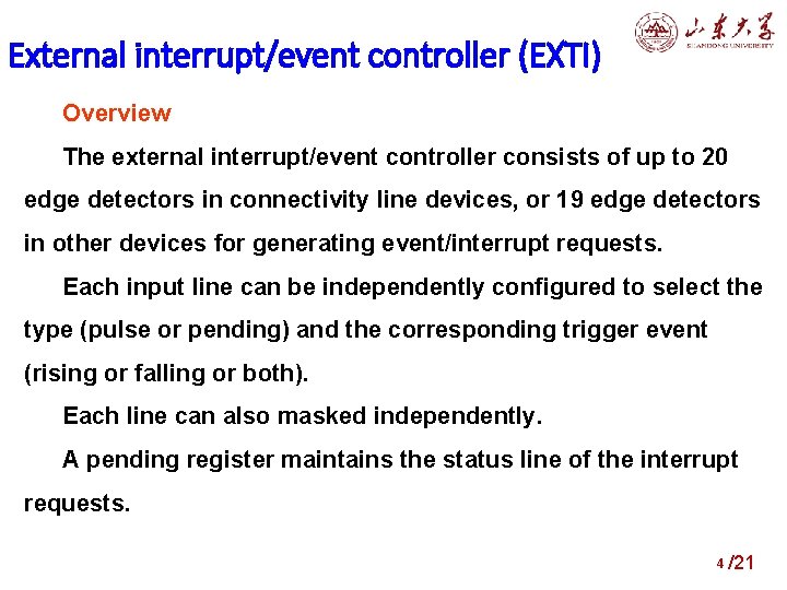 External interrupt/event controller (EXTI) Overview The external interrupt/event controller consists of up to 20