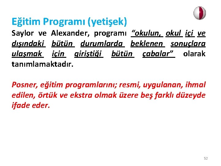 Eğitim Programı (yetişek) Saylor ve Alexander, programı “okulun, okul içi ve dışındaki bütün durumlarda