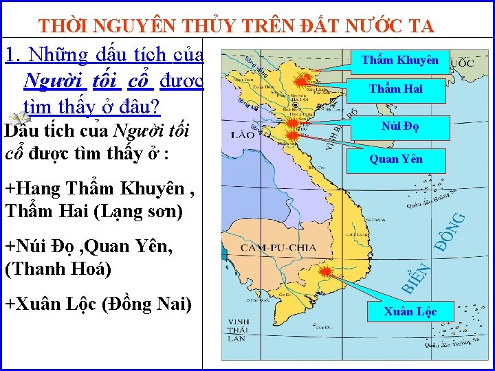 THỜI NGUYÊN THỦY TRÊN ĐẤT NƯỚC TA 1. Những dấu tích của Người tối