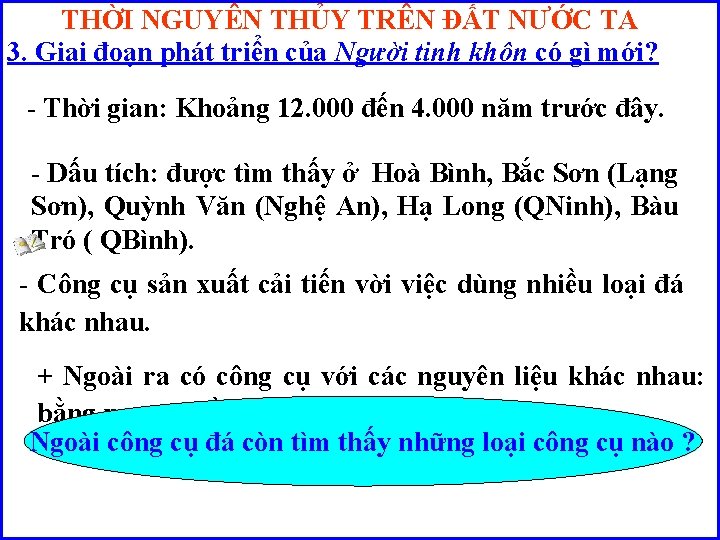 THỜI NGUYÊN THỦY TRÊN ĐẤT NƯỚC TA 3. Giai đoạn phát triển của Người