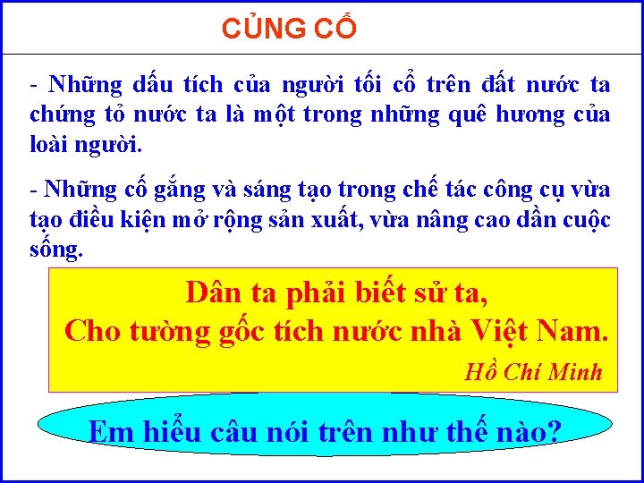 CỦNG CỐ - Những dấu tích của người tối cổ trên đất nước ta