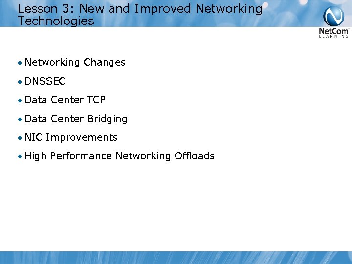 Lesson 3: New and Improved Networking Technologies • Networking Changes • DNSSEC • Data