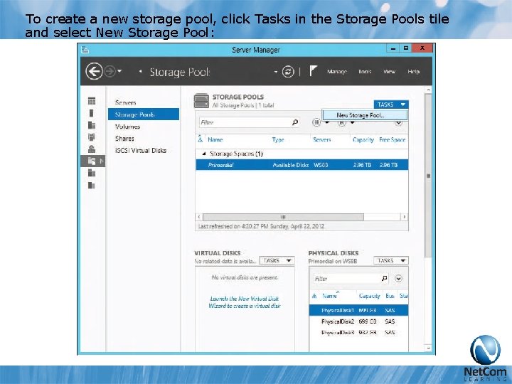 To create a new storage pool, click Tasks in the Storage Pools tile and