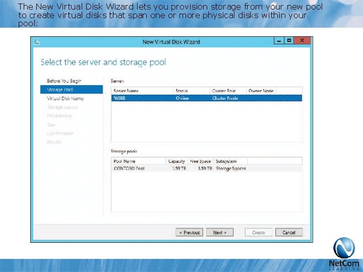 The New Virtual Disk Wizard lets you provision storage from your new pool to