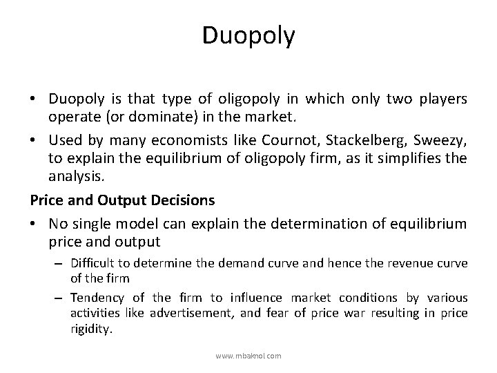 Duopoly • Duopoly is that type of oligopoly in which only two players operate