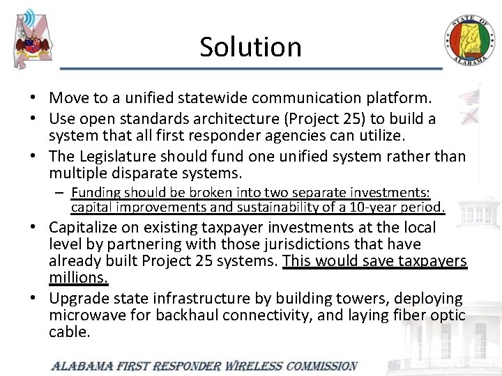 Solution • Move to a unified statewide communication platform. • Use open standards architecture