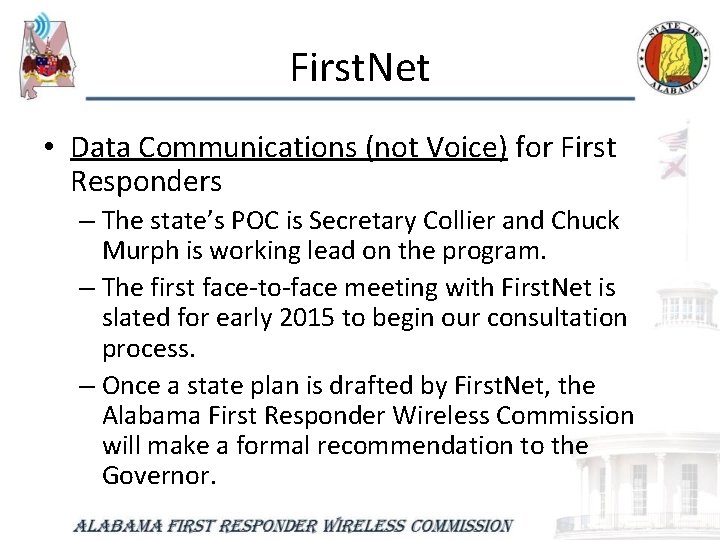 First. Net • Data Communications (not Voice) for First Responders – The state’s POC