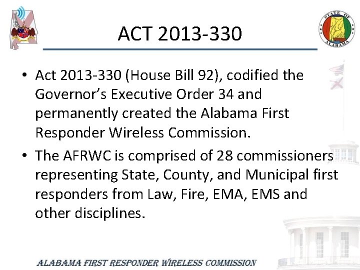 ACT 2013 -330 • Act 2013 -330 (House Bill 92), codified the Governor’s Executive