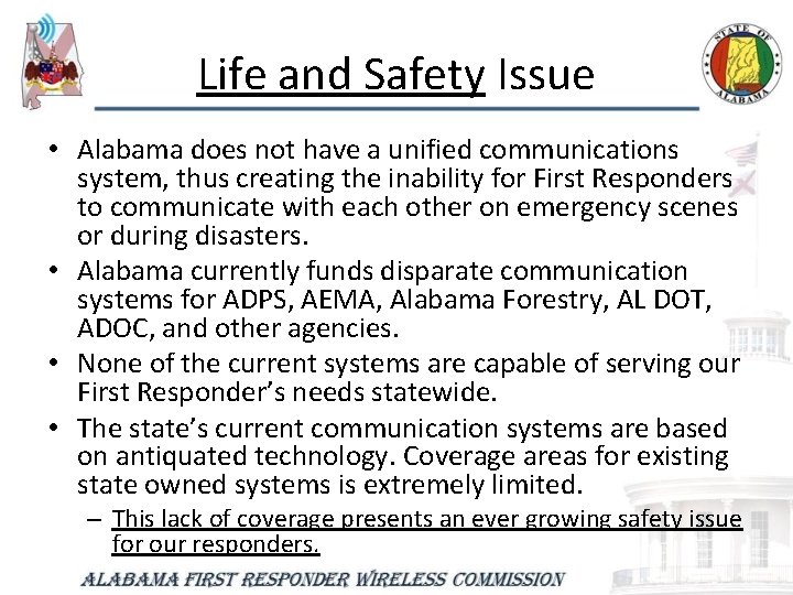 Life and Safety Issue • Alabama does not have a unified communications system, thus