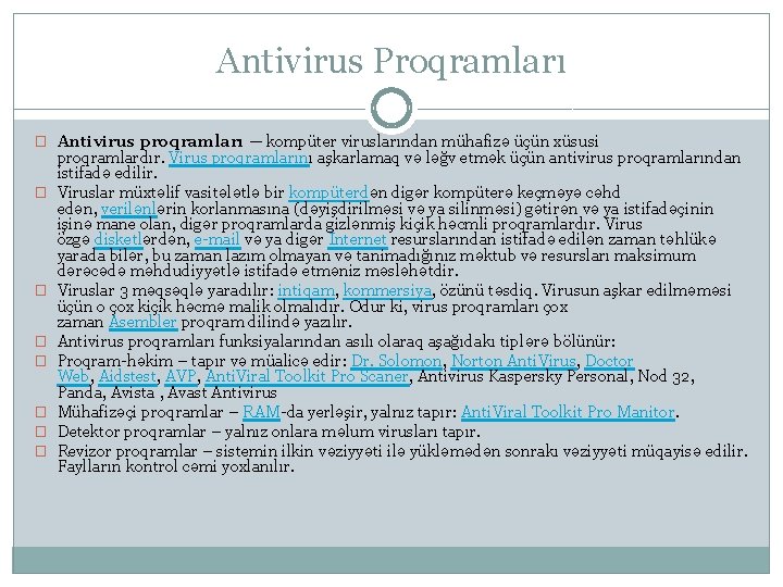 Antivirus Proqramları � Antivirus proqramları — kompüter viruslarından mühafizə üçün xüsusi � � �