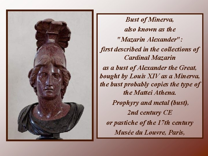 Bust of Minerva, also known as the "Mazarin Alexander": first described in the collections