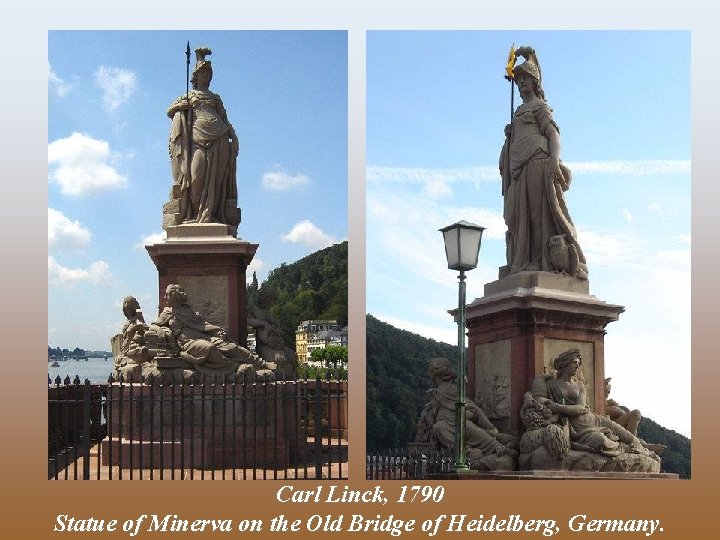 Carl Linck, 1790 Statue of Minerva on the Old Bridge of Heidelberg, Germany. 