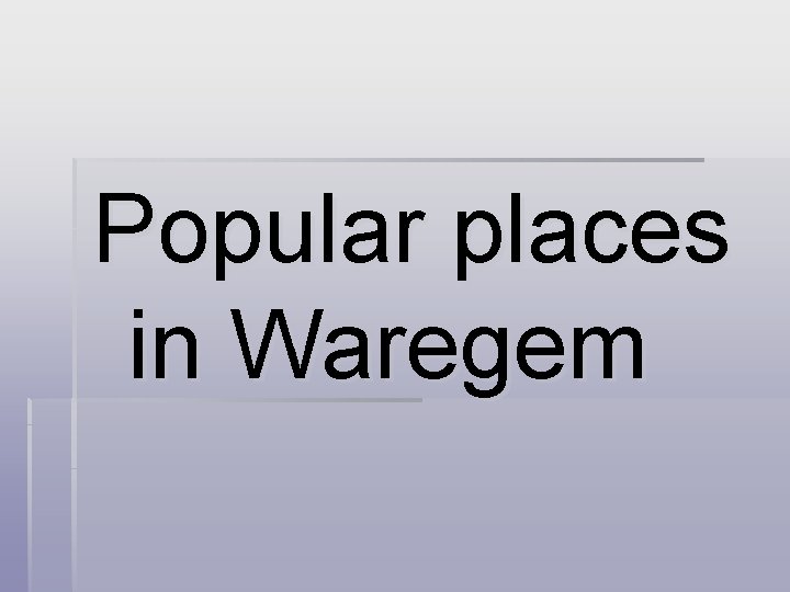 Popular places in Waregem 