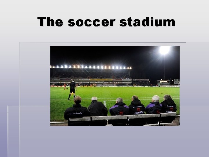 The soccer stadium 