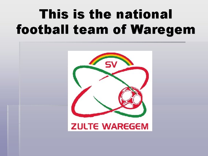 This is the national football team of Waregem 