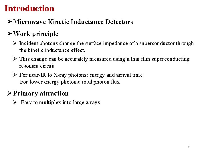 Introduction Ø Microwave Kinetic Inductance Detectors Ø Work principle Ø Incident photons change the