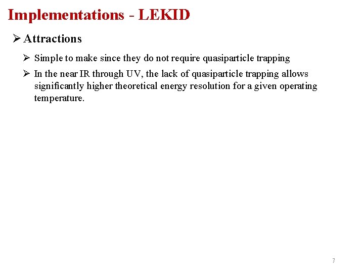 Implementations - LEKID Ø Attractions Ø Simple to make since they do not require
