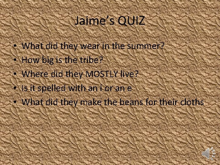 Jaime’s QUIZ • • • What did they wear in the summer? How big