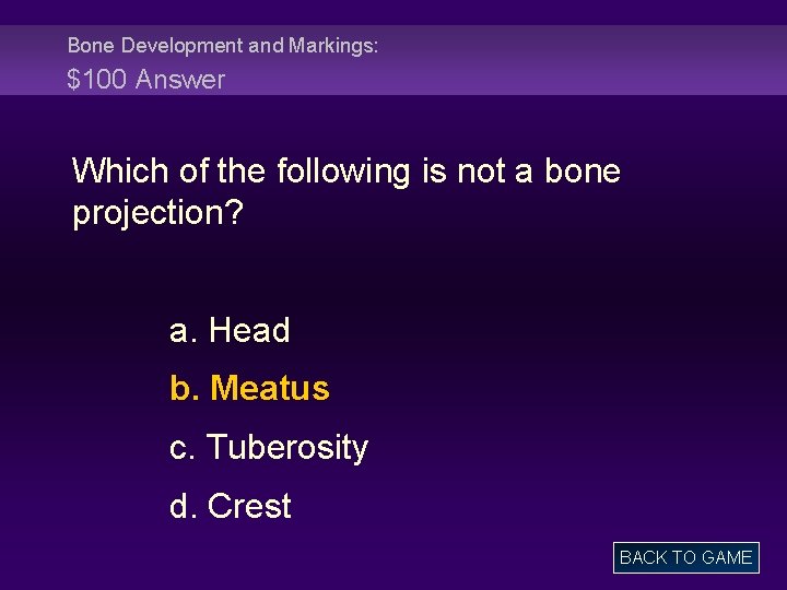 Bone Development and Markings: $100 Answer Which of the following is not a bone