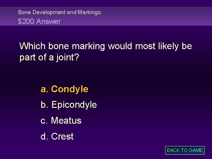 Bone Development and Markings: $200 Answer Which bone marking would most likely be part