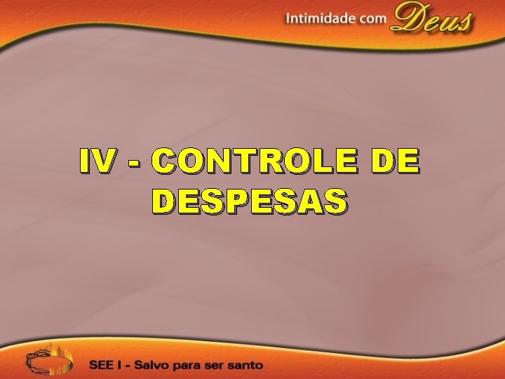 IV - CONTROLE DE DESPESAS 