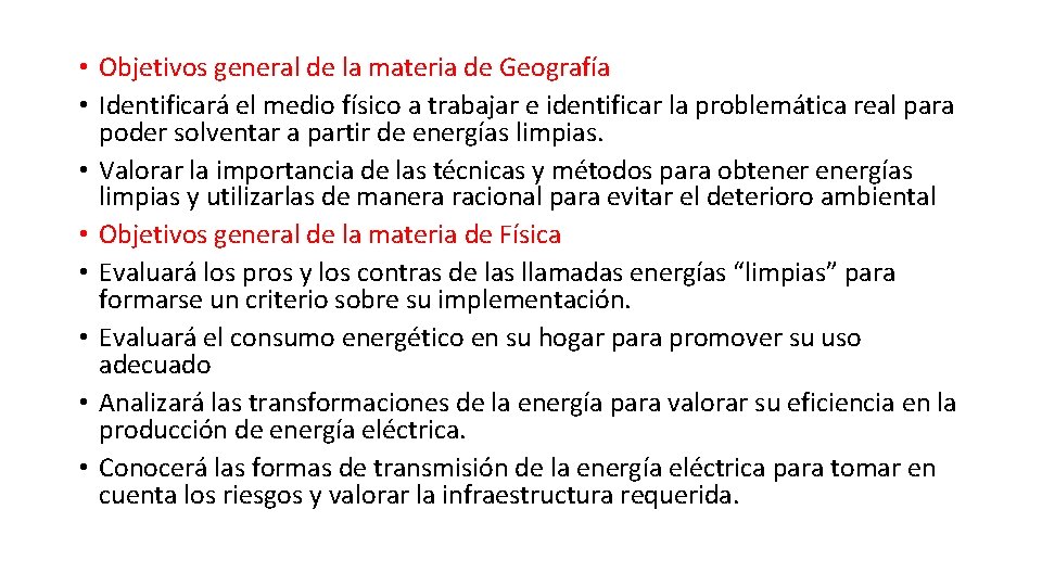  • Objetivos general de la materia de Geografía • Identificará el medio físico