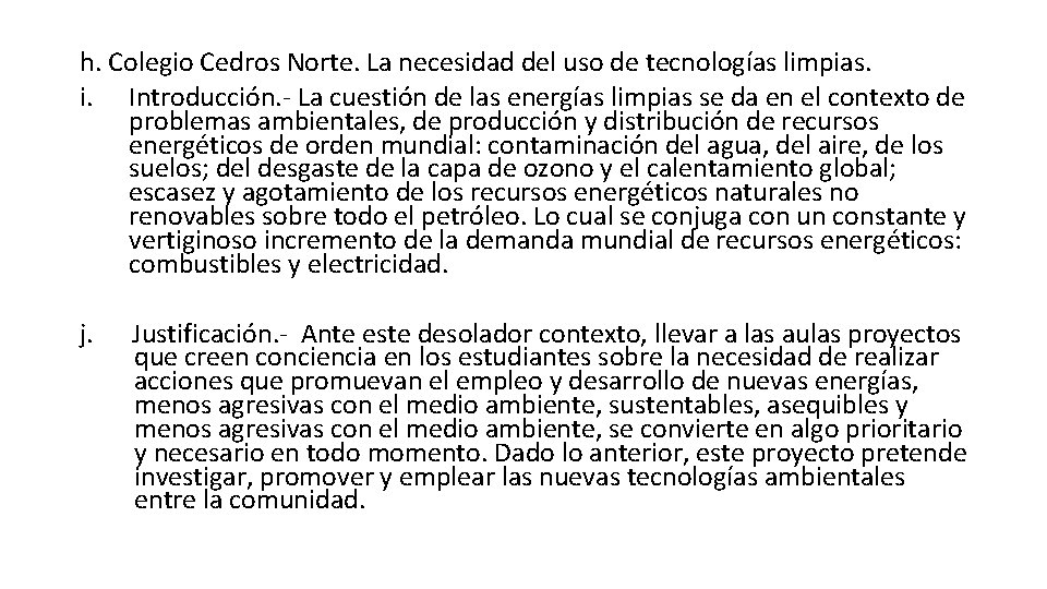 h. Colegio Cedros Norte. La necesidad del uso de tecnologías limpias. i. Introducción. -