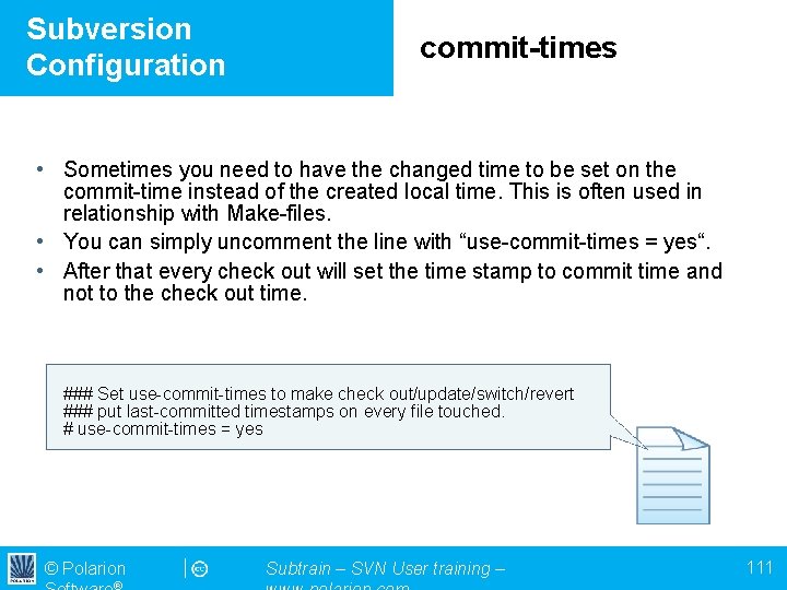 Subversion Configuration commit-times • Sometimes you need to have the changed time to be
