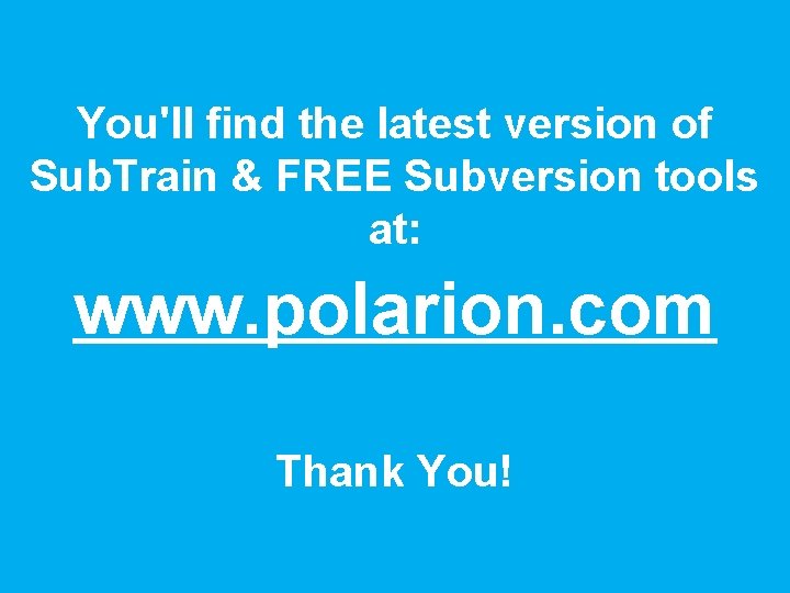 You'll find the latest version of Sub. Train & FREE Subversion tools at: www.