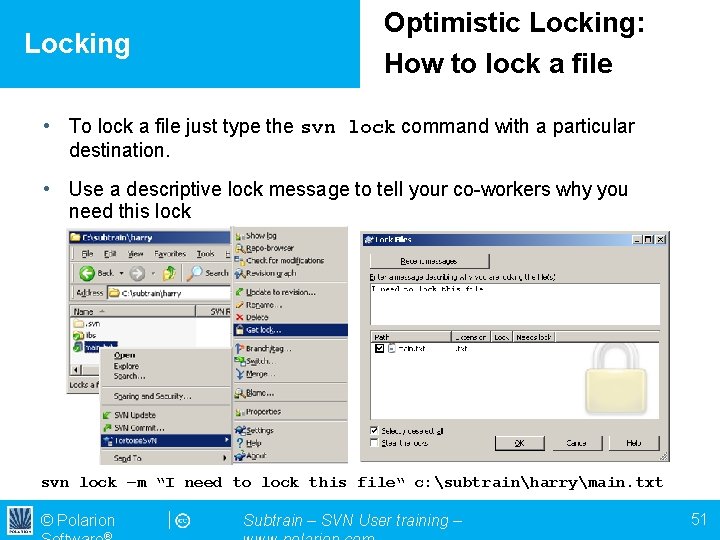 Locking Optimistic Locking: How to lock a file • To lock a file just