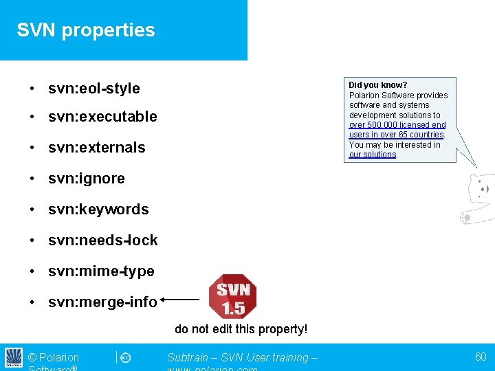 SVN properties • svn: eol-style Did you know? Polarion Software provides software and systems