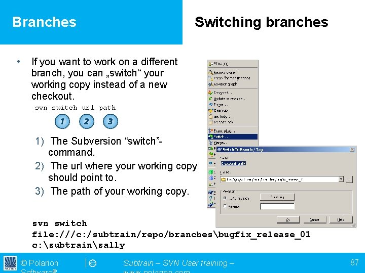 Branches • Switching branches If you want to work on a different branch, you