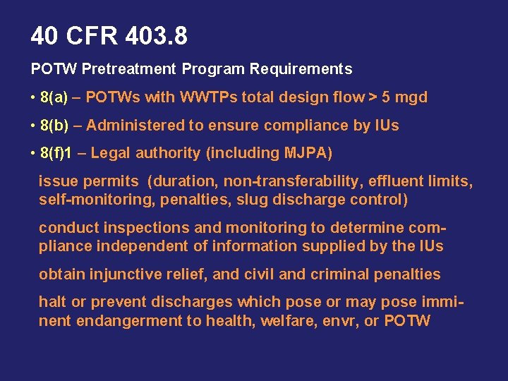 40 CFR 403. 8 POTW Pretreatment Program Requirements • 8(a) – POTWs with WWTPs